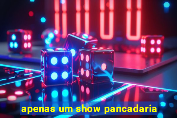 apenas um show pancadaria